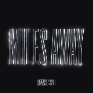 MILES AWAY - (OFENBACH FEAT. JULIA CHURCH)
